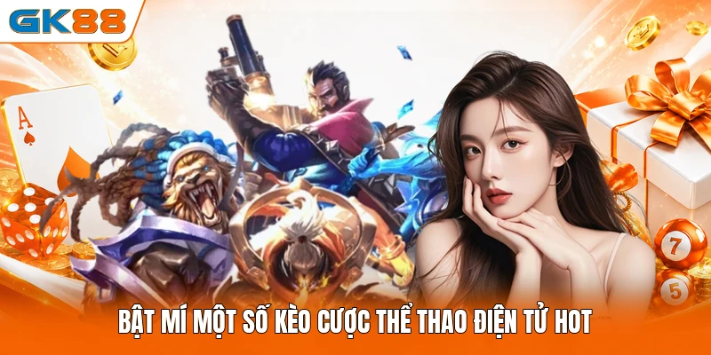 Bật mí một số kèo cược thể thao điện tử hot