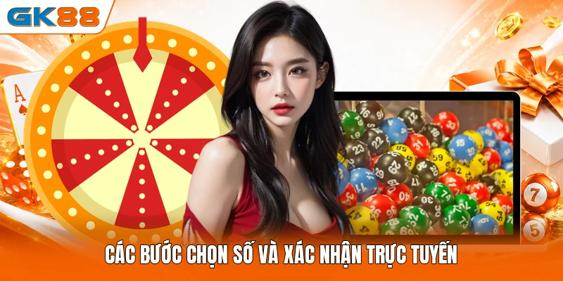 Các bước chọn số và xác nhận trực tuyến
