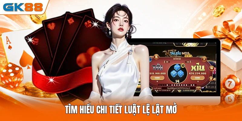 Tìm hiểu chi tiết luật lệ lật mở